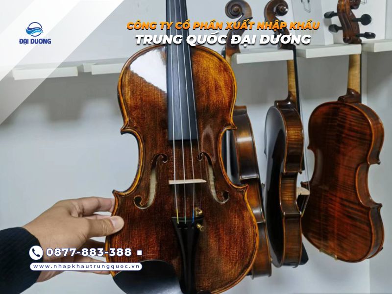 Quy trình nhập khẩu đàn violin từ Trung Quốc về Việt Nam